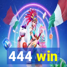 444 win